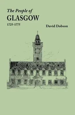 Glasgow [Skócia] lakói, 1725-1775 - People of Glasgow [Scotland], 1725-1775