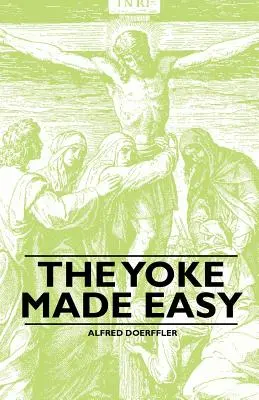 A könnyű igát - The Yoke Made Easy