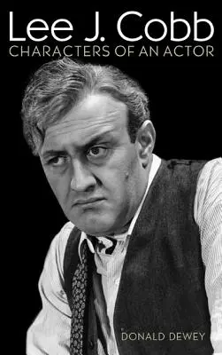 Lee J. Cobb: Egy színész karakterei - Lee J. Cobb: Characters of an Actor