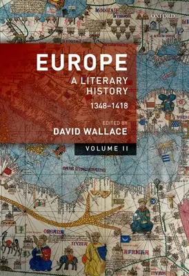 Európa: Volume 2: A Literary History, 1348-1418 (2. kötet: Irodalomtörténet, 1348-1418) - Europe: Volume 2: A Literary History, 1348-1418