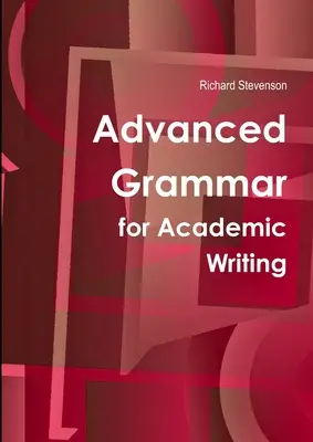 Haladó nyelvtan az egyetemi írás számára - Advanced Grammar for Academic Writing