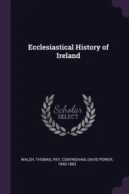 Írország egyháztörténete - Ecclesiastical History of Ireland