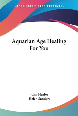 Vízöntő kori gyógyítás neked - Aquarian Age Healing For You