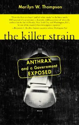 A gyilkos törzs: Anthrax és egy leleplezett kormány - The Killer Strain: Anthrax and a Government Exposed