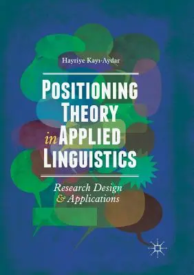 Pozicionáláselmélet az alkalmazott nyelvészetben: Kutatási tervezés és alkalmazások - Positioning Theory in Applied Linguistics: Research Design and Applications