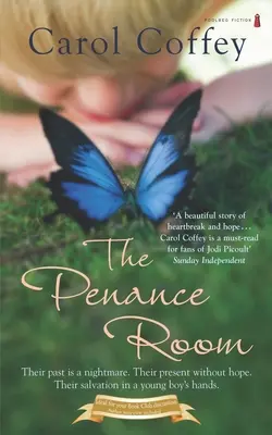 A bűnbánati szoba: A szívfájdalom és a remény gyönyörű története - The Penance Room: A beautiful story of heartbreak and hope