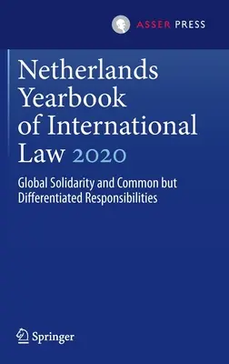 Holland nemzetközi jogi évkönyv 2020: Globális szolidaritás és közös, de differenciált felelősségek - Netherlands Yearbook of International Law 2020: Global Solidarity and Common But Differentiated Responsibilities