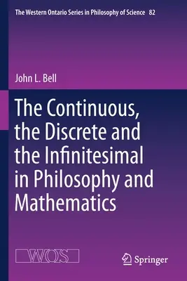 A folytonos, a diszkrét és a végtelen a filozófiában és a matematikában - The Continuous, the Discrete and the Infinitesimal in Philosophy and Mathematics