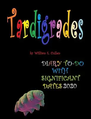 Tardigrádok: (ÖRÖKKÉ ÉLNEK), NAPLÓKÖNYV TO-DO 2020 Jeles dátumokkal - Tardigrades: (THEY LIVE FOREVER), DIARY TO-DO 2020 With Significant Dates