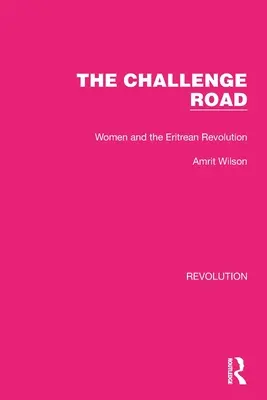 A kihívás útja: A nők és az eritreai forradalom - The Challenge Road: Women and the Eritrean Revolution