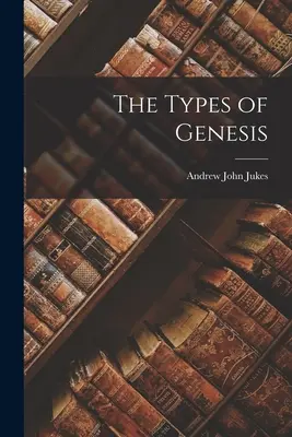 A Teremtés könyvének típusai - The Types of Genesis