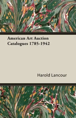 Amerikai művészeti aukciós katalógusok 1785-1942 - American Art Auction Catalogues 1785-1942