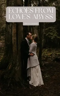 Visszhangok a szerelem szakadékából - Echoes from Love's Abyss