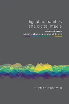 Digitális humán tudományok és digitális média - Digital Humanities and Digital Media