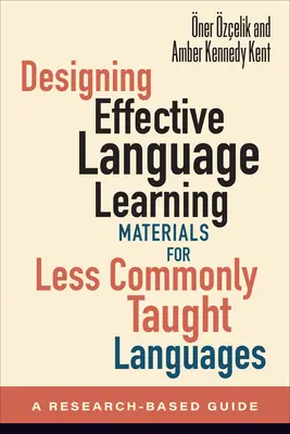 Hatékony nyelvtanulási anyagok tervezése a ritkábban tanított nyelvek számára: A Research-Based Guide: A Research-Based Guide - Designing Effective Language Learning Materials for Less Commonly Taught Languages: A Research-Based Guide