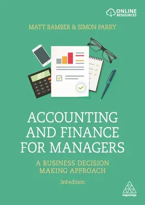 Számvitel és pénzügyek vezetőknek: Az üzleti döntéshozatal megközelítése - Accounting and Finance for Managers: A Business Decision Making Approach