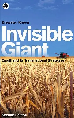 Láthatatlan óriás: Cargill és transznacionális stratégiái - Invisible Giant: Cargill and Its Transnational Strategies