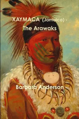 XAYMACA (Jamaica) - Az arawákok - XAYMACA (Jamaica) - The Arawaks