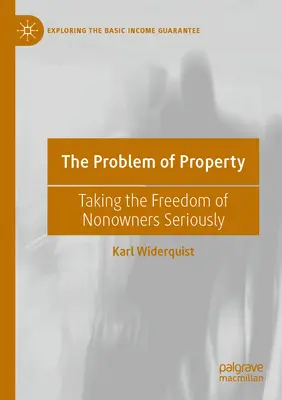 A tulajdon problémája: A nem-tulajdonosok szabadságának komolyan vétele - The Problem of Property: Taking the Freedom of Nonowners Seriously