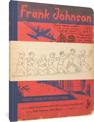 Frank Johnson, az amerikai képregények titkos úttörője 1. kötet: Wally's Gang korai évei (1928-1949) és a Bowser Boys (1946-1950) - Frank Johnson, Secret Pioneer of American Comics Vol. 1: Wally's Gang Early Years (1928-1949) and the Bowser Boys (1946-1950)