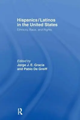 Hispanics/Latinos in the United States: Ethnicity, Race, and Rights