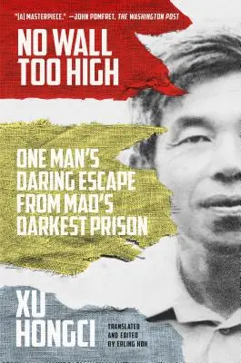 No Wall Too High: Egy ember merész szökése Mao legsötétebb börtönéből - No Wall Too High: One Man's Daring Escape from Mao's Darkest Prison