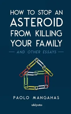 Hogyan akadályozhatod meg, hogy egy aszteroida megölje a családodat? - How to stop an asteroid from killing your family