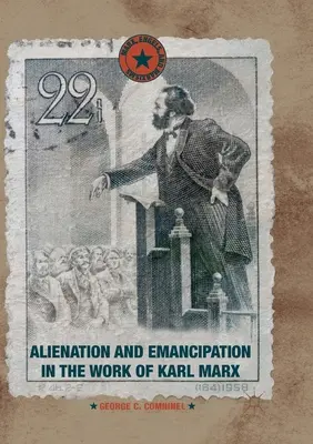 Elidegenedés és emancipáció Karl Marx munkásságában - Alienation and Emancipation in the Work of Karl Marx