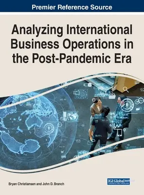 A nemzetközi üzleti műveletek elemzése a pandémiát követő korszakban - Analyzing International Business Operations in the Post-Pandemic Era