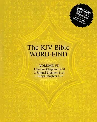 A KJV Biblia szó-keresője: Sámuel 1. könyve 29-31. fejezet, 2. Sámuel 1-24. fejezet, 1. Királyok 1-17. fejezet. - The KJV Bible Word-Find: Volume 7, 1 Samuel Chapters 29-31, 2 Samuel Chapters 1-24, 1 Kings Chapters 1-17