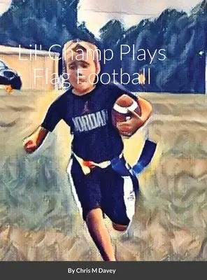 Lil' Champ Plays Flag Football