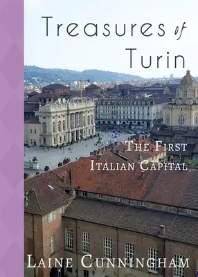 Poklady Turína: První italské hlavní město - Treasures of Turin: The First Italian Capital