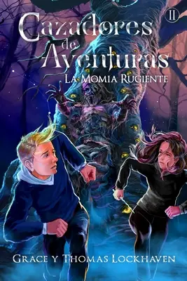 Cazadores de Aventuras: La Momia Rugiente - Quest Chasers: (Spanish Edition) - Cazadores de Aventuras: La Momia Rugiente - Quest Chasers: The Screaming Mummy (Spanish Edition)