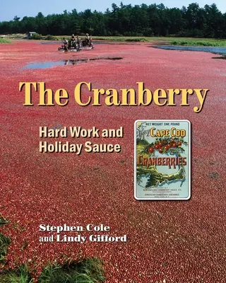 Az áfonya: Kemény munka és ünnepi szósz - The Cranberry: Hard Work and Holiday Sauce