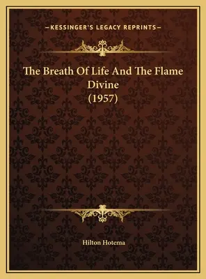 Az élet lélegzete és az isteni láng (1957) - The Breath Of Life And The Flame Divine (1957)