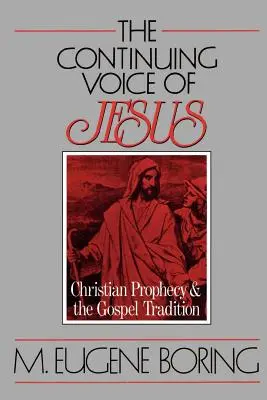 Jézus folyamatos hangja: A keresztény prófécia és az evangéliumi hagyomány - The Continuing Voice of Jesus: Christian Prophecy and the Gospel Tradition