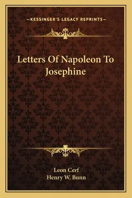 Napóleon levelei Josephine-hez - Letters Of Napoleon To Josephine