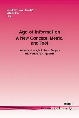 Az információ kora: Új fogalom, mérőszám és eszköz - Age of Information: A New Concept, Metric, and Tool
