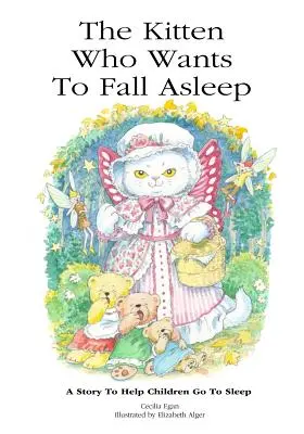 A cica, aki el akar aludni: A Story to Help Children Go You Sleeping Sleep - The Kitten Who Wants To Fall Asleep: A Story to Help Children Go To Sleep