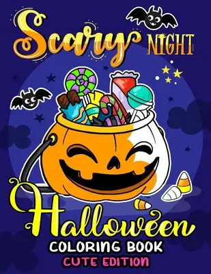 Scary Night Halloween Coloring Book Cute Edition: Gyerekek és felnőttek színezőkönyv szórakoztató és stresszoldó új kiadás 2019 - Scary Night Halloween Coloring Book Cute Edition: Kids and Adults Coloring Book Featuring Fun and Stress Relief New Edition 2019