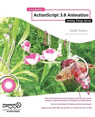 Alapítvány ActionScript 3.0 animáció: Mozgassuk meg a dolgokat! - Foundation ActionScript 3.0 Animation: Making Things Move!