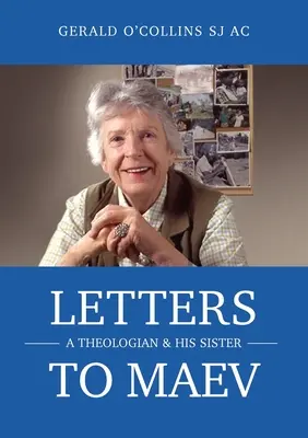 Levelek Maevhez: Egy teológus és nővére - Letters to Maev: A Theologian and His Sister