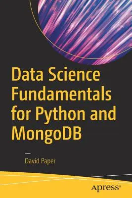 Adattudományi alapismeretek Python és MongoDB számára - Data Science Fundamentals for Python and MongoDB