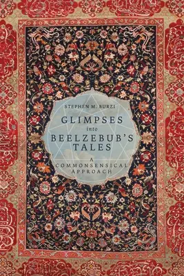 Pillantások Belzebub meséibe: A Commonsensical Approach - Glimpses into Beelzebub's Tales: A Commonsensical Approach