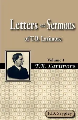 T.B. Larimore levelei és prédikációi 1. kötet - Letters and Sermons of T.B. Larimore Vol. 1