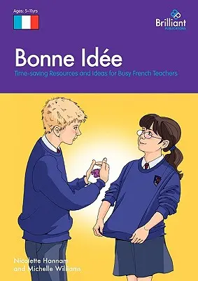 Bonne Id E: Időtakarékos források és ötletek elfoglalt franciatanároknak - Bonne Id E: Time-Saving Resources and Ideas for Busy French Teachers