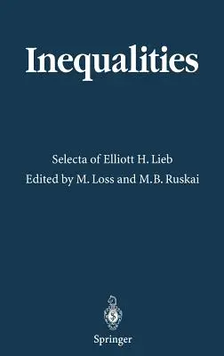 Egyenlőtlenségek: Lieb válogatása - Inequalities: Selecta of Elliott H. Lieb