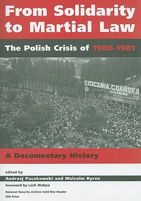 A szolidaritástól a hadiállapotig: Az 1980-1982-es lengyel válság - From Solidarity to Martial Law: The Polish Crisis of 1980-1982