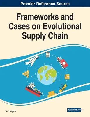 Az evolúciós ellátási lánc keretei és esetei - Frameworks and Cases on Evolutional Supply Chain