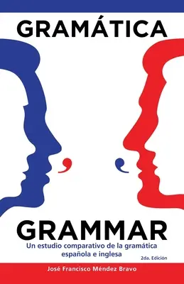 Gramtica Grammar: Un Estudio Comparativo De La Gramtica Espaola E Inglesa (Nyelvtan és nyelvtan) - Gramtica Grammar: Un Estudio Comparativo De La Gramtica Espaola E Inglesa